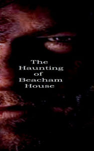 Title: The Haunting of Beacham House, Author: Frederick Lyle Morris