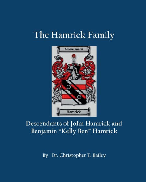 The Hamrick Family Descendants of John Hamrick and Benjamin 