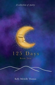 Title: 125 Days: Book Two, Author: Kelly Michelle Thomas
