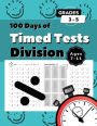 100 Days of Timed Tests: Division : Ages 7-11, Grades 3-5:Math Drills Workbook Digits 1-12 Practice Problems with Answers, Division Chart & Certificate of Completion