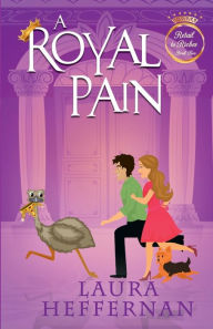 Title: A Royal Pain, Author: Laura Heffernan