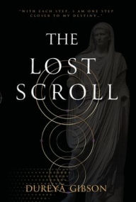 Title: The Lost Scroll, Author: Dureya Gibson