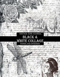 Title: Black and White Collage: Junk Journal Papers and Ephemera, Author: Digital Attic Studio