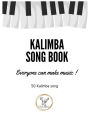 Kalimba Songbook: 50+ Easy Songs for kalimba in C (10 and 17 key) - Pop , Music (8.5 x 11 55 pages)