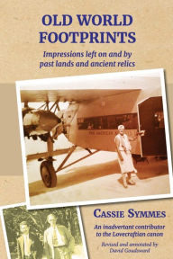 Title: Old World Footprints: Impressions left on and by past lands and ancient relics, Author: Cassie Symmes