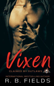 Title: Vixen: A Steamy Reverse Harem Biker Romance (Claimed by Outlaws #2):, Author: R. B. Fields