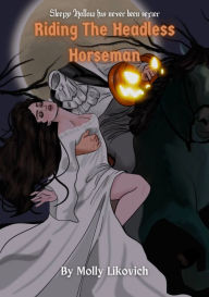 Title: Riding The Headless Horseman, Author: Molly Likovich