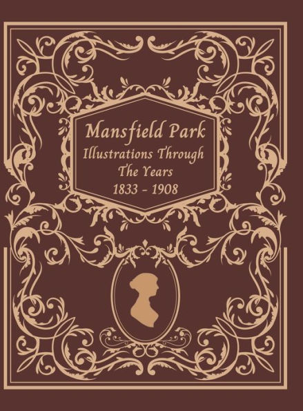 Jane Austen's Mansfield Park Illustrations Through The Years 1833 -1908