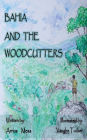 Bahia and the Woodcutters