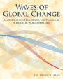 Waves of Global Change: An Educator's Handbook for Teaching a Holistic World History: