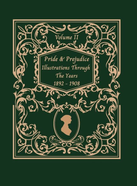 Jane Austen's Pride and Prejudice Illustrations Through The Years 1892-1908: Volume II
