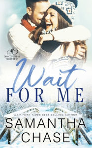 Title: Wait For Me, Author: Samantha Chase