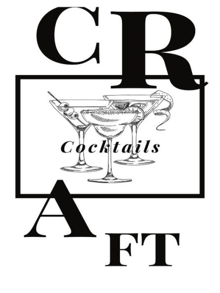 Craft Cocktails: A Recipe Journal for Mixologists:Fun Cocktail Recipe Notebook for Mixologists & Home Bartenders