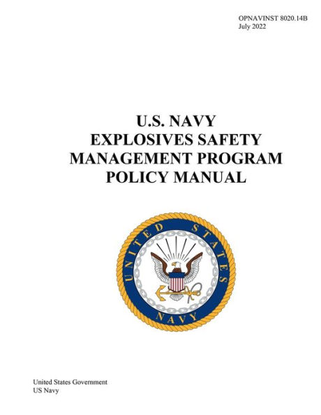 OPNAVINST 8020.14B U.S. Navy Explosives Safety Management Program Policy Manual July 2022