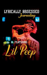Title: Lyrically Obsessed Journaling featuring Lil Peep: A Journal For Fans:A Unique, Photo Journaling Experience for Fans of Gustav Ahr, Author: Samantha Lewis
