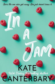 Title: In a Jam, Author: Kate Canterbary