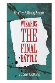 Title: Wizards The Final Battle, Author: Susan Collins