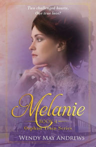 Title: Melanie: A Sweet American Historical Romance, Author: Wendy May Andrews