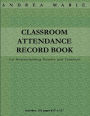 Classroom Attendance Record Book For Homeschooling Parents and Teachers