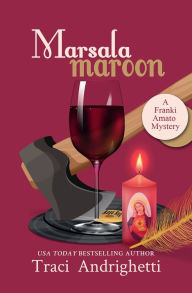 Title: Marsala Maroon: A Private Investigator Comedy Mystery, Author: Traci Andrighetti