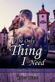 Title: The Only Thing I Need, Author: Jenny Wood