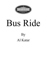 Title: Bus Ride: Civil Rights, Author: Al Katar