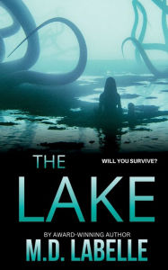 Title: The Lake: Part One, Author: M. D. Labelle