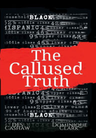 Title: The Callused Truth, Author: Des Cashaw