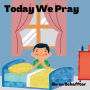 Today We Pray