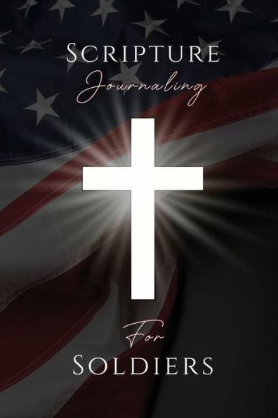 Scripture Journaling For Soldiers: Christian Faith Journal for Writing with Scripture Verses : 6