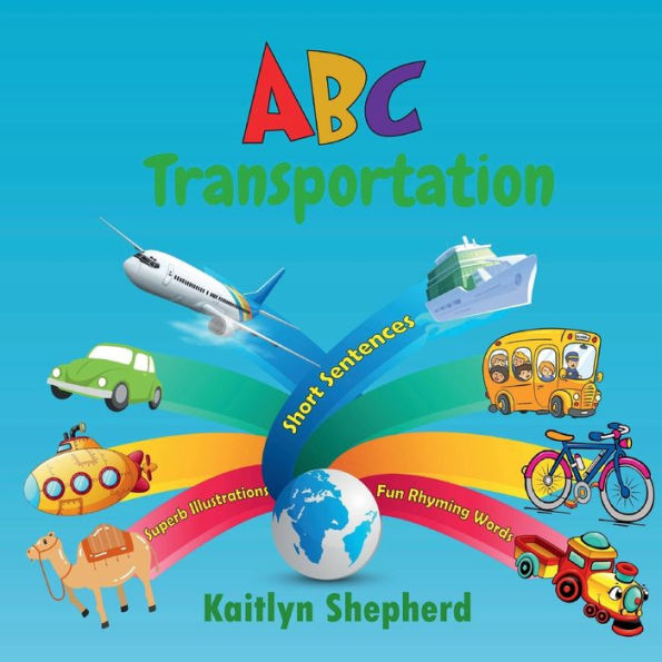 ABC Transportation A-Z: Children's Alphabet Picture Book to Learn Car, Airplane, Train, Truck for Toddlers and Preschoolers