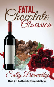 Title: Fatal Chocolate Obsession, Author: Sally Berneathy