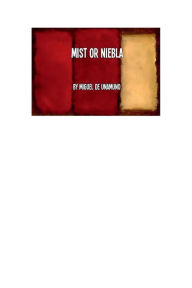 Title: Mist or Niebla, Author: Miguel De Unamuno