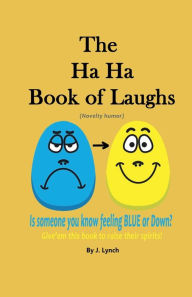 Title: The Ha Ha Book of Laughs: Novelty Book of Humor, Author: James Lynch