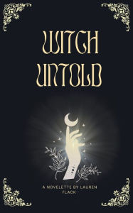 Title: Witch Untold, Author: L. A. Flack