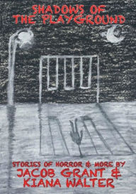Title: Shadows of the Playground, Author: Jacob Grant