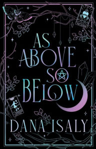 Title: As Above So Below, Author: Dana Isaly