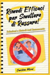 Title: Rimedi efficaci per smettere di Russare!: Soluzioni e Metodi Anti Russamento, Author: Caroline Morel