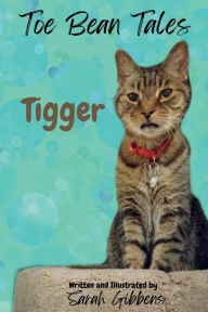 Title: Toe Bean Tales- Tigger, Author: Sarah Gibbens