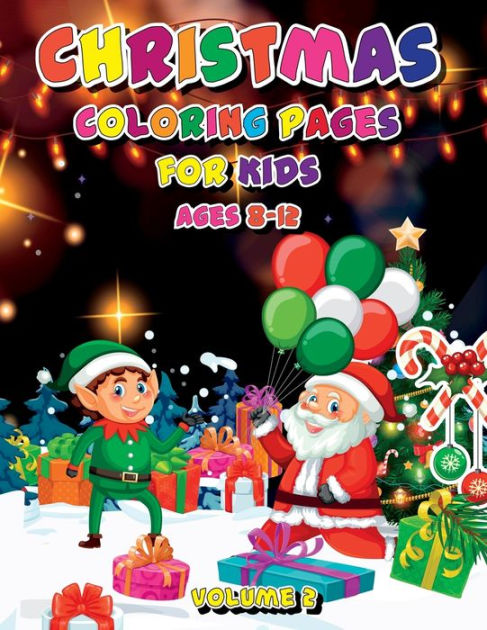 Christmas Coloring Pages for Kids Ages 8-12 Volume 1: Cute Christmas  Characters for Kids by Dunstamac, Paperback