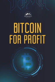 Title: Bitcoin for Profit, Author: Rocky Consulting