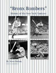 Title: Bronx Bombers History of the New York Yankees, Author: Steve Fulton