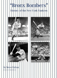Title: Bronx Bombers History of the New York Yankees, Author: Steve Fulton