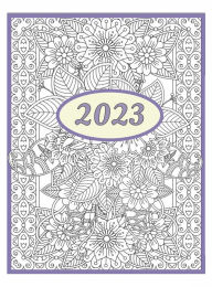 Title: 2023 Planner: Weekly and Monthly Inspirational Coloring Calendar Journal for Women:Large 8.5