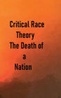 Critical Race Theory - The Death of a Nation