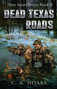 Title: Dead Texas Roads, Author: C. A. Hoaks