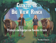 Title: Cuentos de Big View Ranch: Trabajo en Equipo de Snake Creek:, Author: Rhett Roberts