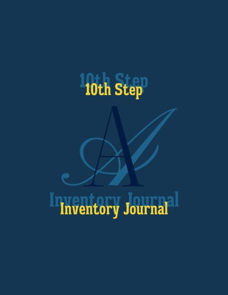 10th Step Inventory Journal: Step 10 Nightly Inventory AA Journal For Alcohol Addiction Recovery Workbook