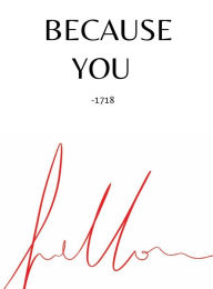 Title: BECAUSE YOU, Author: 1718