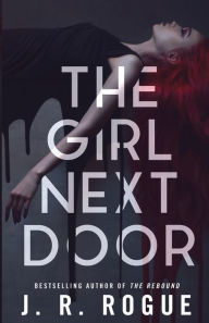 Title: The Girl Next Door: A Supernatural Romantic Suspense, Author: J. R. Rogue